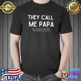 They Call Me Papa Because Partner Is Crime Makes Me Sound Like A Bad Influence T-Shirt