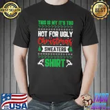 This Is My It's Too-hot For Ugly Christmas Sweaters Reindeer T-Shirt
