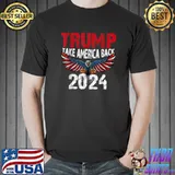 Trump Take America Back Trump 2024 Eagle American Flag Election T-Shirt
