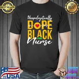 Unapologetically Dope Black Nurse Heartbeat Black History Month Nurse T-Shirt
