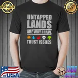 Untapped Lands Are Why I Have Trust Issues Magic Geek Symbol Sun Water Fire Tree T-Shirt