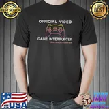 Video Game Interrupter Other Known Aliases Mom Of Gamer Controller Retro Sarcastic T-Shirt