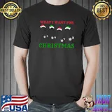 What I Want For Christmas Are Four Buxom Snowflake Babes Womens T-Shirt