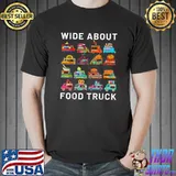 Wide About Food Truck Squad Birthday Caterer Restaurant T-Shirt