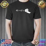 DONALD TRUMP 2024 45 47 46 Toilet Paper shirt