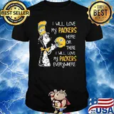 Dr Seuss I will love my packers here or there I will love my packers everywhere shirt