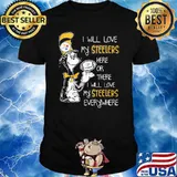 Dr Seuss I will love my Steelers here or there I will love my Steelers everywhere shirt