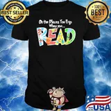 Dr.Seuss on the places you'll go when you read shirt