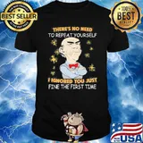 Dr Seuss there's no need to repeat yourself I ignored you just fine the first time shirt