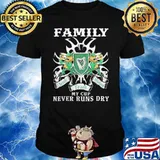 Family Irish Team Drinking my cup never runs dry shirt