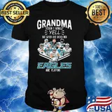 Grandma doesn't usually yell but when she does her Eagles are playing signatures shirt