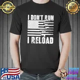 I don't run I reload guns America flag shirt