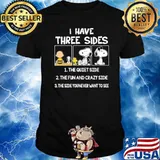I have three sides the quiet side the fun and crazy side the side you never want to see snoopy woodstock and friend shirt
