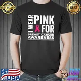 I wear pink for breast cancer awareness shirt