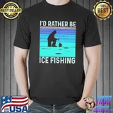 I'd rather be ice fishing vintage retro shirt