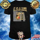 It's a thing you wouldn't understand B52 ativan 2 shirt