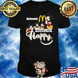 Mickey McDonald's makes me happy shirt