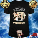 Never underestimate a woman who understands basketball and loves Purdue shirt