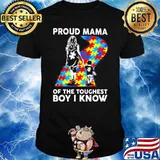 Proud mama of the toughest boy I know Autism shirt