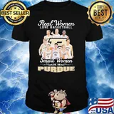 Real women love basketball smart women love the Purdue shirt