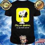 Snoopy Dollar General I'll be there for you shirt