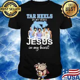 Tar Heels in my veins Jesus in my heart shirt