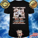 The last dance Miguel Cabrera Detroit Tigers thank you for the memories signature shirt