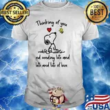 Thinking of you and sending lots and lots and lots of love snoopy and woodstock shirt