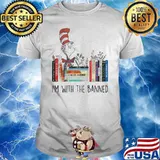 2023 I'm with the banned Dr Seuss book shirt