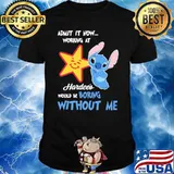 Admit it now working at Hardee's would be boring without me Stitch shirt