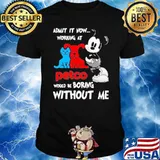 Admit it now working at Petco would be boring without me Mickey shirt