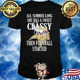 All summer long she was a sweet classy lady then football started Minnesota Vikings shirt