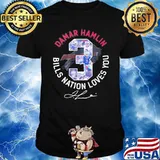 Damar Hamlin Bills nation loves you 3 signature shirt