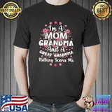 I'm A Mom Grandma And A Great Grandma Nothing Scares Me Flowers T-Shirt