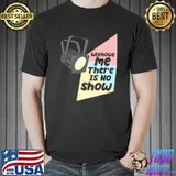 Lighting Engineer Without Me There Is No Show T-Shirt