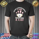 Never Underestimate A Girl Who Has A Cat T-Shirt