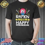 Ramen Makes Me Happy You Not So Much Cat Eating Ramen T-Shirt