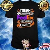 Tough enough to work at FedEx crazy enough to love it shirt