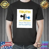 Truth Life Changerr Open The Door Set Yourself Free Is The Key T-Shirt