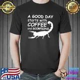 A Good Day Starts With Coffee And Scorpion T-Shirt