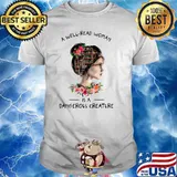 A Well Read Woman Is A Dangerous Creature Books Flowers T-Shirt