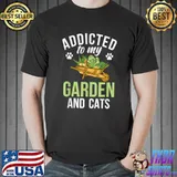 Addicted to my garden and cats gardening T-Shirt