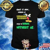 Admit it now working at Waffle house would be boring without me Mickey mouse shirt