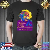 Albert Einstein Portrait And Quote Reality Is Merely Illusion T-Shirt