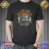 American Musician Ain't Going Doing The Sun Comes Up Cactus Mountain T-Shirt