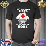 American Red Cross I Dont Stop When Im Tired I Stop When Im Done super man shirt