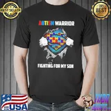 Autism warrior fighting for my son superman shirt