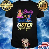 Beauty Or Beat Sister Loves You baby T-Shirt