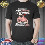 Behind every successful farmer is an exhausted wife tractor flowers T-Shirt