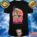 Bubble Fett the best bubble gum in the galaxy shirt